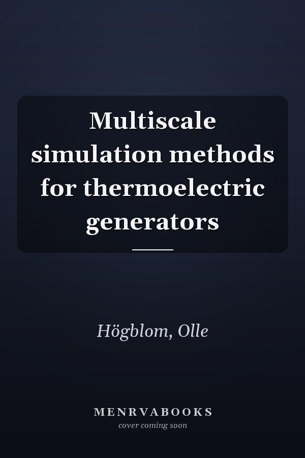 Multiscale simulation methods for thermoelectric generators