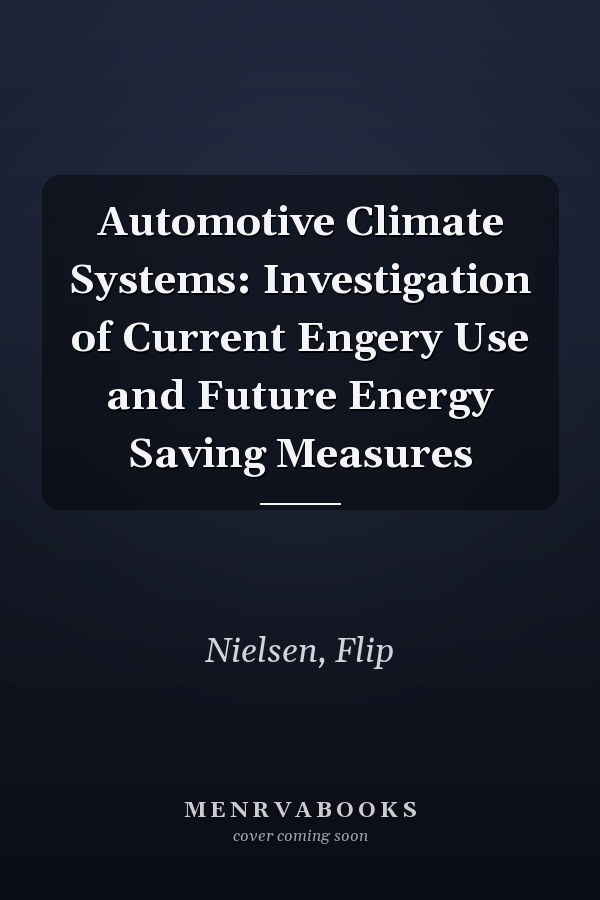 Automotive Climate Systems: Investigation of Current Engery Use and Future Energy Saving Measures