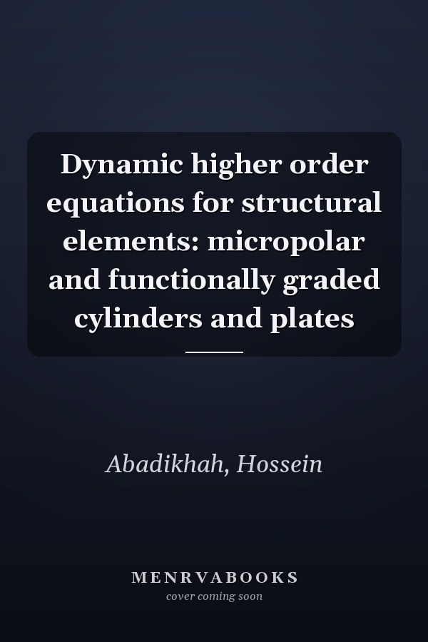 Dynamic higher order equations for structural elements: micropolar and functionally graded cylinders and plates