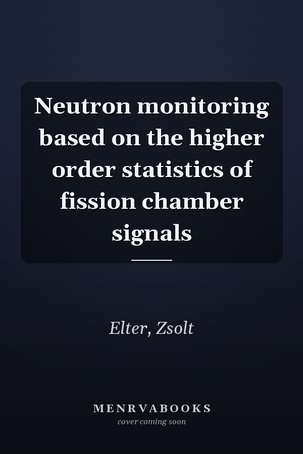 Neutron monitoring based on the higher order statistics of fission chamber signals