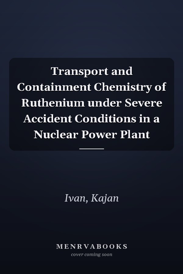 Transport and Containment Chemistry of Ruthenium under Severe Accident Conditions in a Nuclear Power Plant