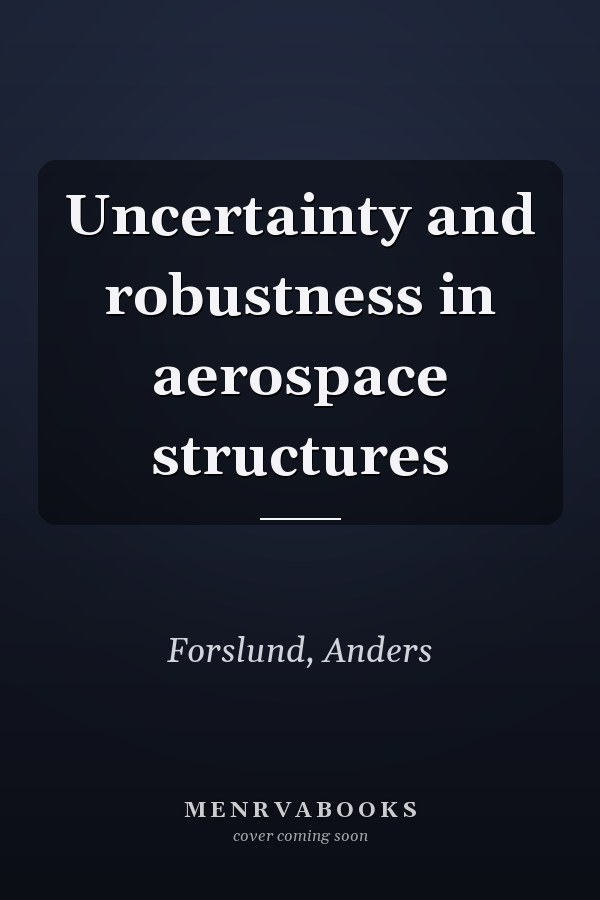 Uncertainty and robustness in aerospace structures
