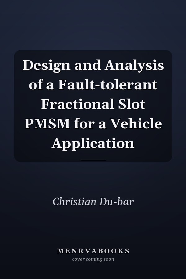 Design and Analysis of a Fault-tolerant Fractional Slot PMSM for a Vehicle Application