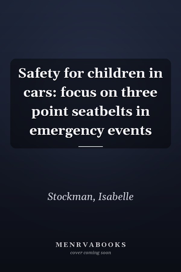 Safety for children in cars: focus on three point seatbelts in emergency events