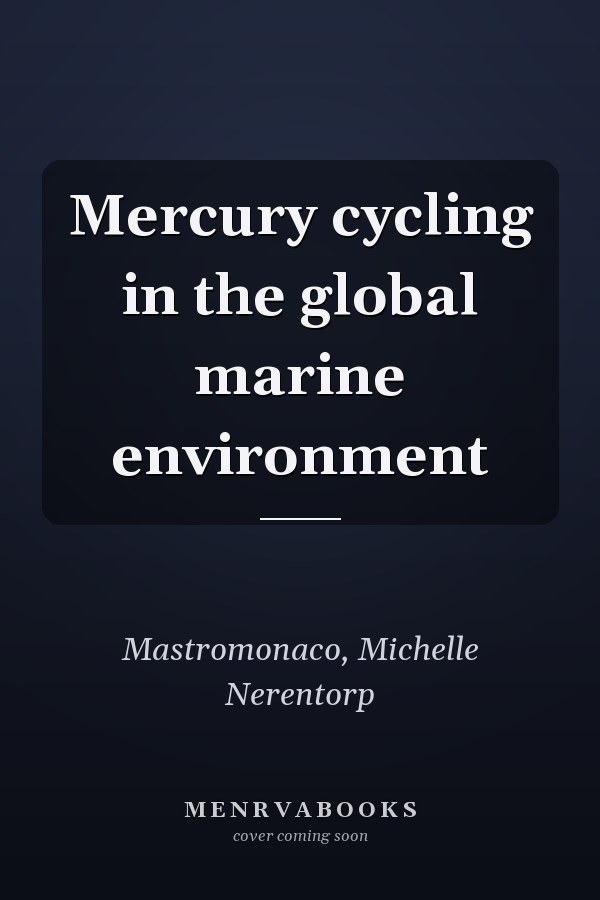 Mercury cycling in the global marine environment