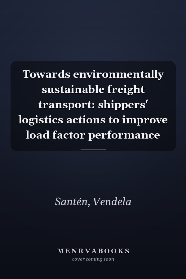 Towards environmentally sustainable freight transport: shippers' logistics actions to improve load factor performance
