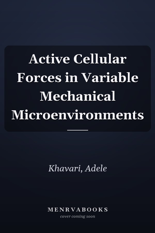 Active Cellular Forces in Variable Mechanical Microenvironments