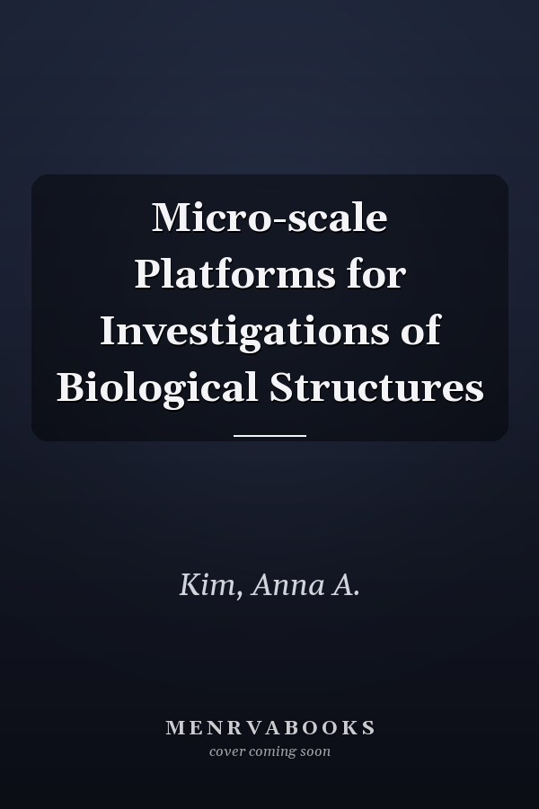 Micro-scale Platforms for Investigations of Biological Structures