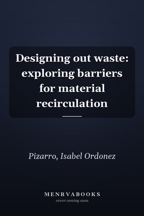 Designing out waste: exploring barriers for material recirculation