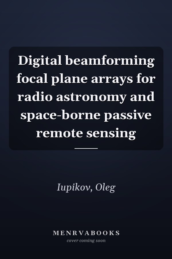 Digital beamforming focal plane arrays for radio astronomy and space-borne passive remote sensing