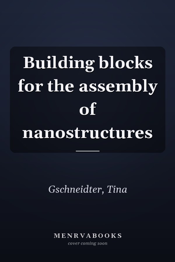 Building blocks for the assembly of nanostructures