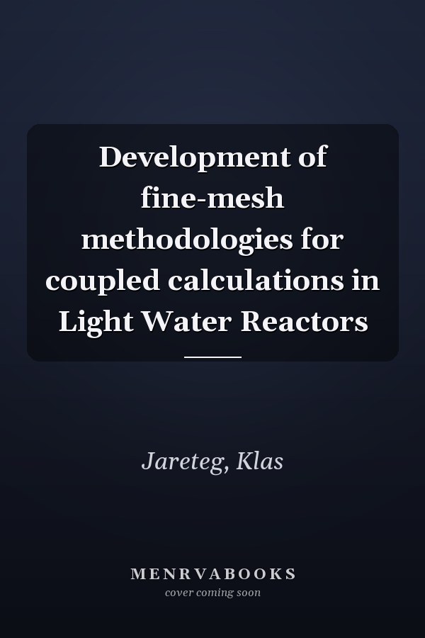 Development of fine-mesh methodologies for coupled calculations in Light Water Reactors