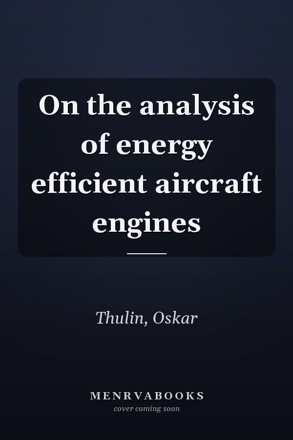 On the analysis of energy efficient aircraft engines