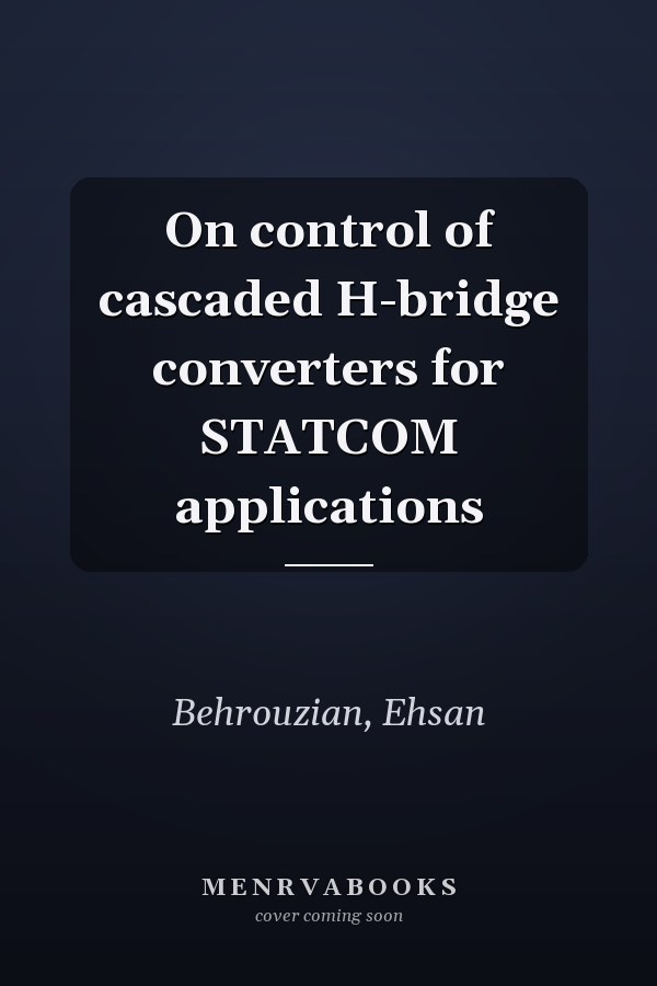 On control of cascaded H-bridge converters for STATCOM applications