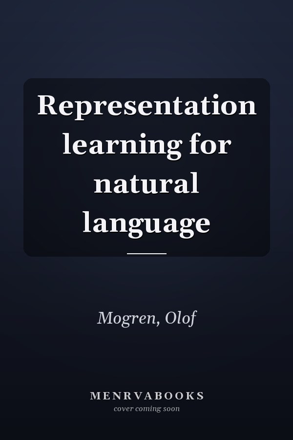 Representation learning for natural language