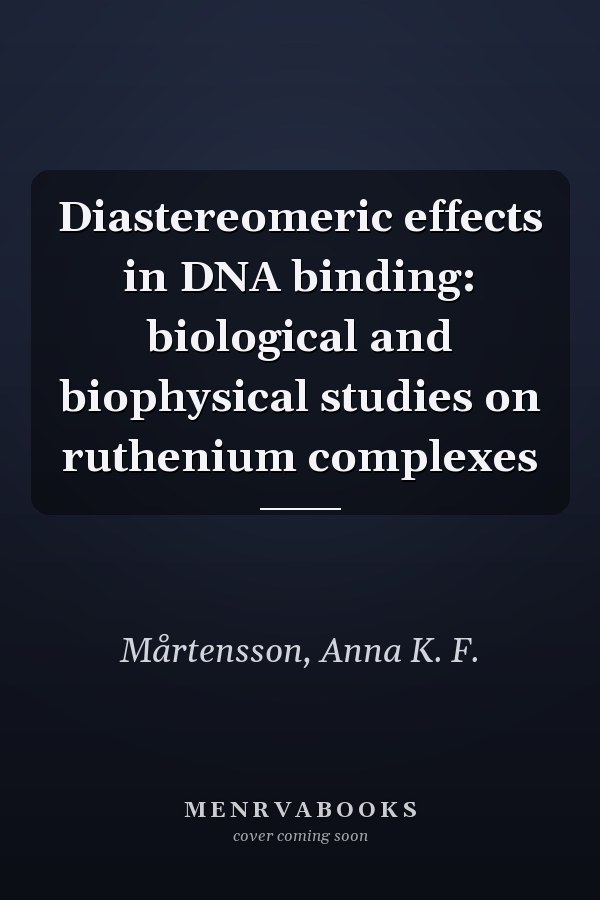 Diastereomeric effects in DNA binding: biological and biophysical studies on ruthenium complexes
