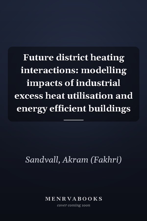 Future district heating interactions: modelling impacts of industrial excess heat utilisation and energy efficient buildings