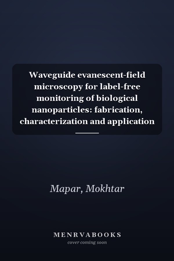 Waveguide evanescent-field microscopy for label-free monitoring of biological nanoparticles: fabrication, characterization and application