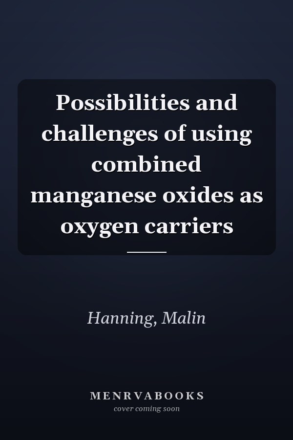 Possibilities and challenges of using combined manganese oxides as oxygen carriers