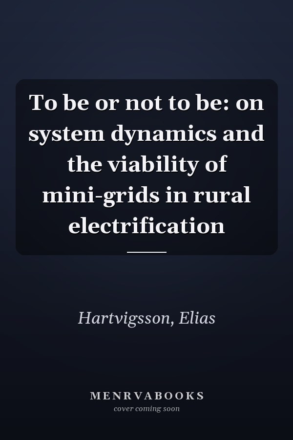 To be or not to be: on system dynamics and the viability of mini-grids in rural electrification