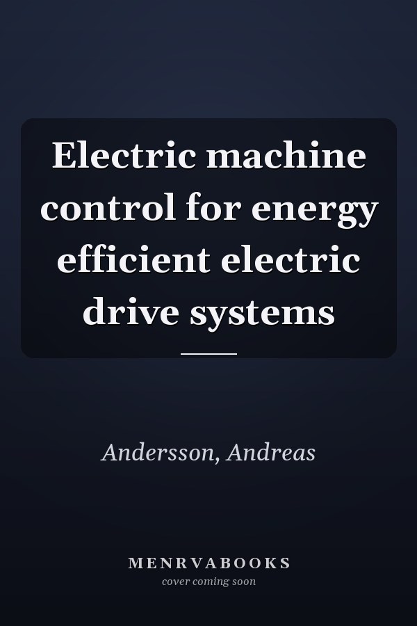 Electric machine control for energy efficient electric drive systems