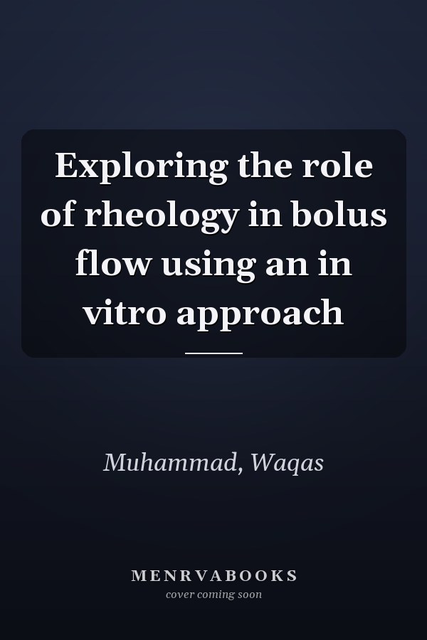 Exploring the role of rheology in bolus flow using an in vitro approach
