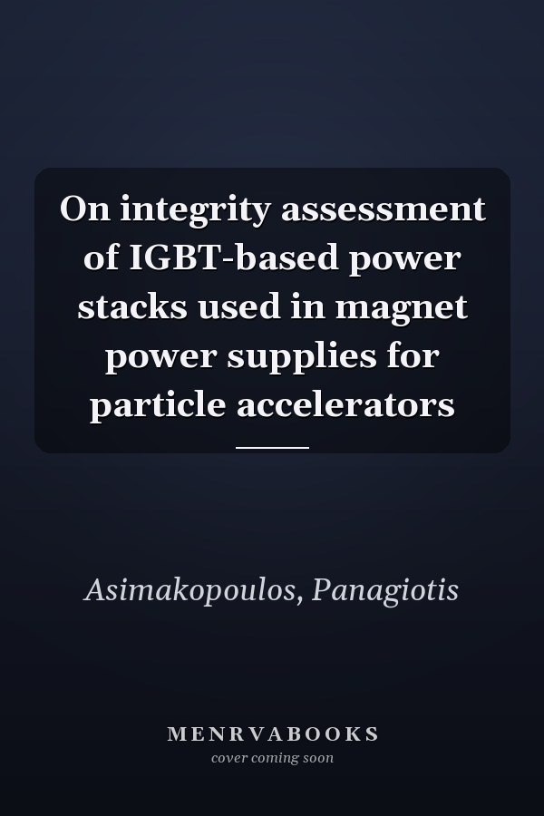 On integrity assessment of IGBT-based power stacks used in magnet power supplies for particle accelerators