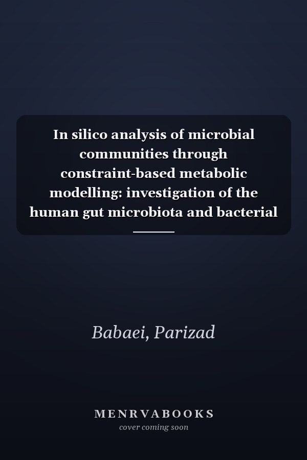 In silico analysis of microbial communities through constraint-based metabolic modelling: investigation of the human gut microbiota and bacterial consortia in food fermentation