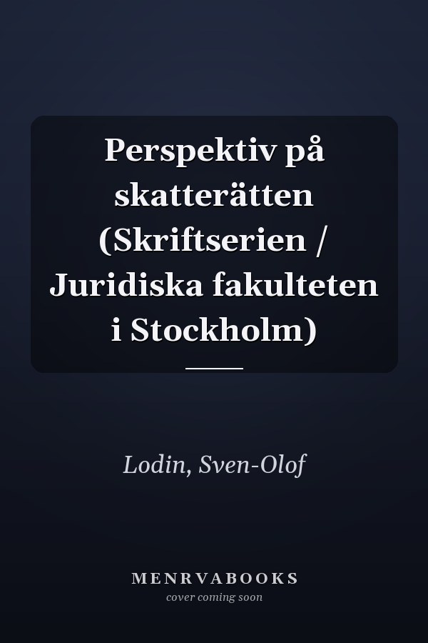 Perspektiv på skatterätten (Skriftserien / Juridiska fakulteten i Stockholm)