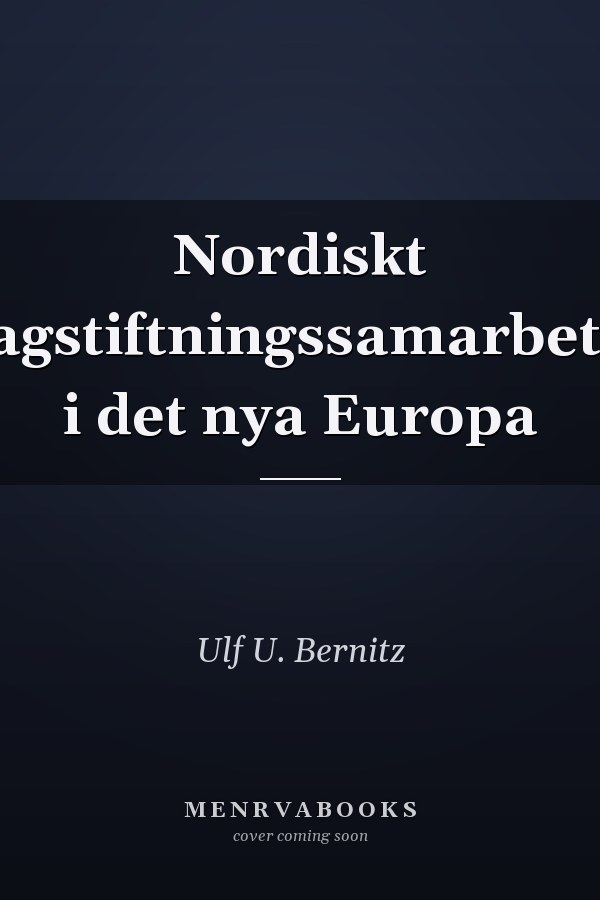 Nordiskt lagstiftningssamarbete i det nya Europa