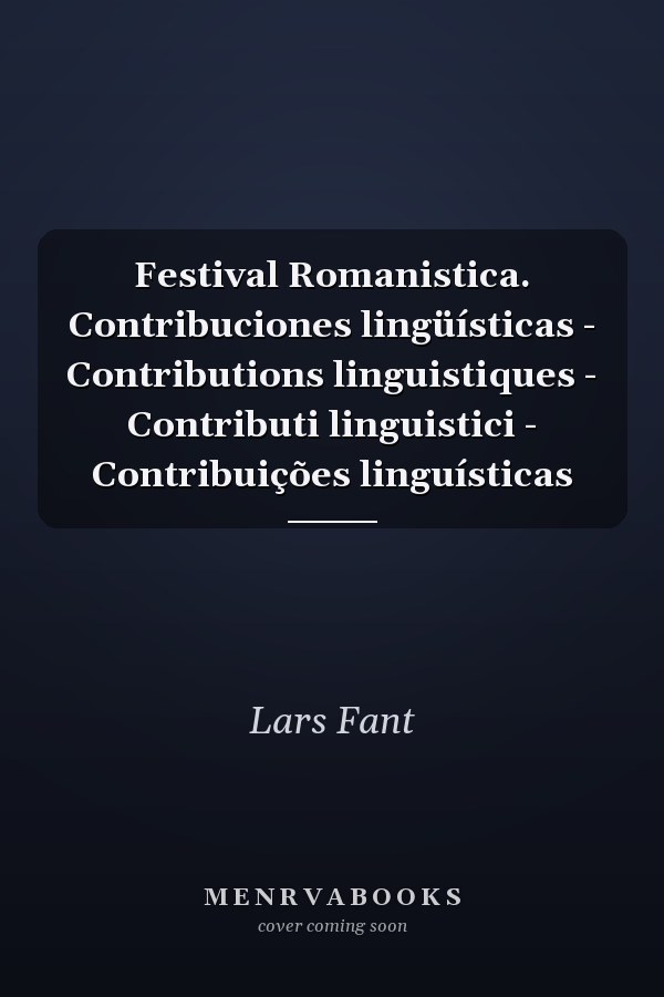 Festival Romanistica. Contribuciones lingüísticas - Contributions linguistiques - Contributi linguistici - Contribuições linguísticas