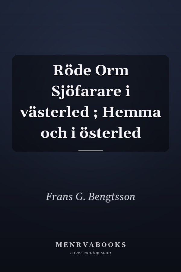 Röde Orm Sjöfarare i västerled ; Hemma och i österled