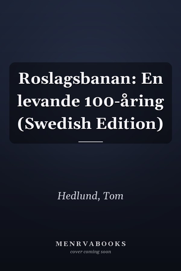 Roslagsbanan: En levande 100-åring (Swedish Edition)