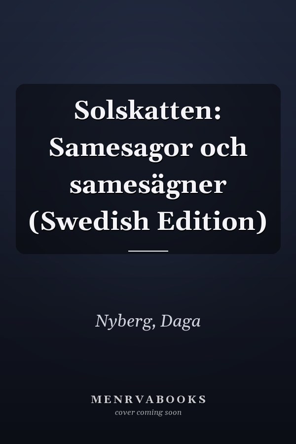 Solskatten: Samesagor och samesägner (Swedish Edition)