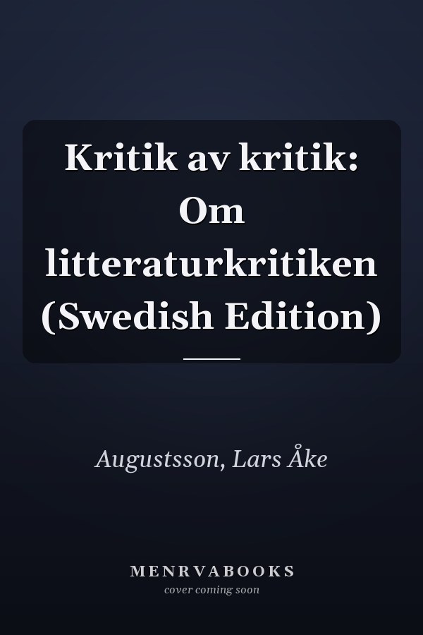 Kritik av kritik: Om litteraturkritiken (Swedish Edition)