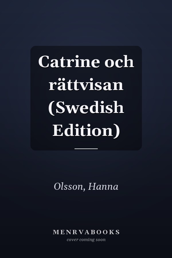 Catrine och rättvisan (Swedish Edition)
