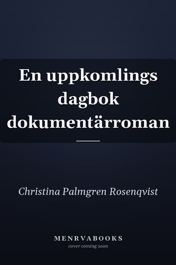 En uppkomlings dagbok dokumentärroman