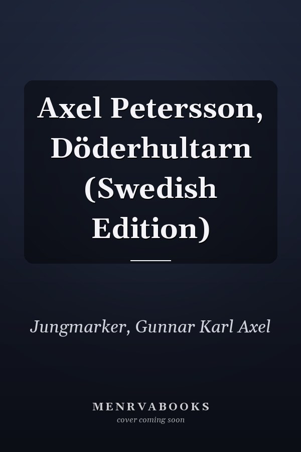 Axel Petersson, Döderhultarn (Swedish Edition)