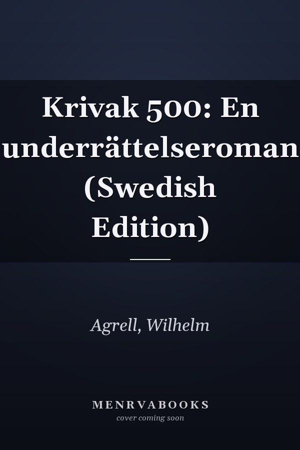 Krivak 500: En underrättelseroman (Swedish Edition)