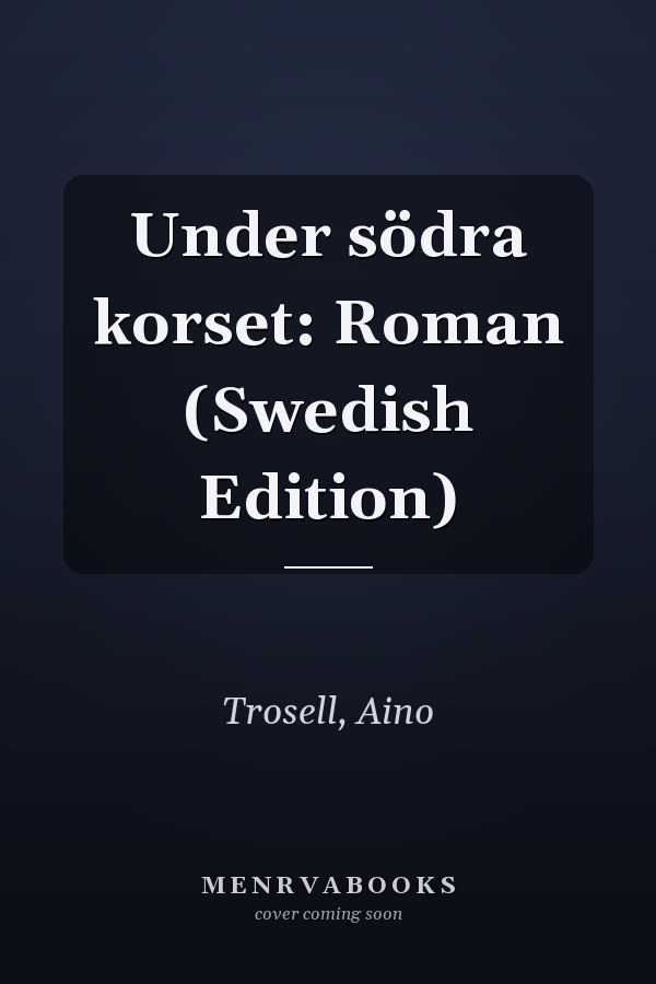 Under södra korset: Roman (Swedish Edition)