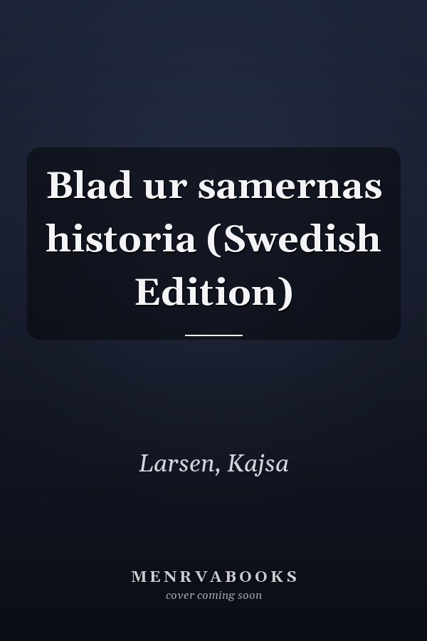 Blad ur samernas historia (Swedish Edition)