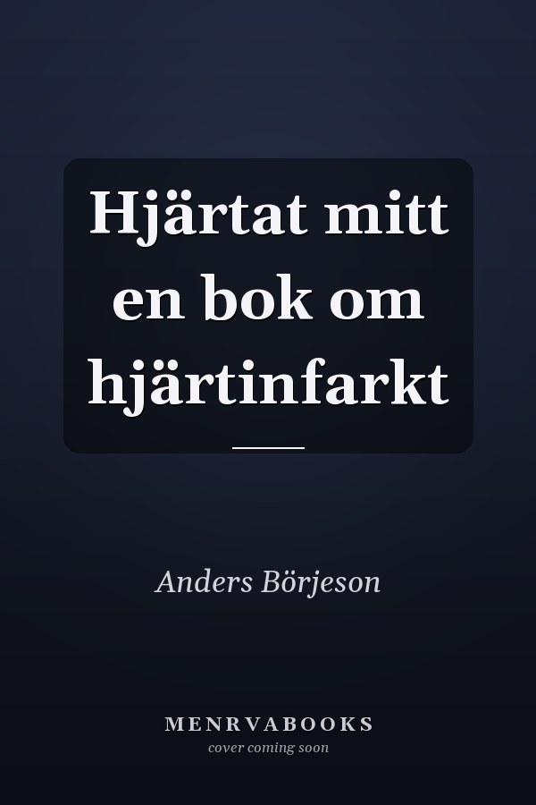 Hjärtat mitt en bok om hjärtinfarkt