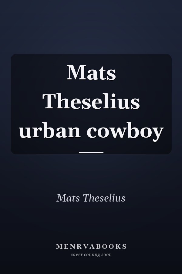 Mats Theselius urban cowboy