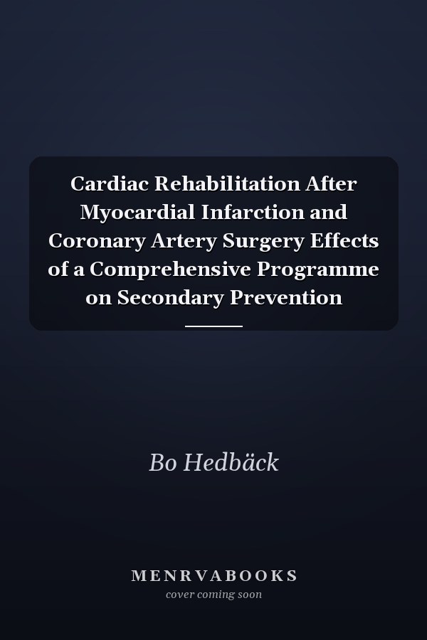 Cardiac Rehabilitation After Myocardial Infarction and Coronary Artery Surgery Effects of a Comprehensive Programme on Secondary Prevention