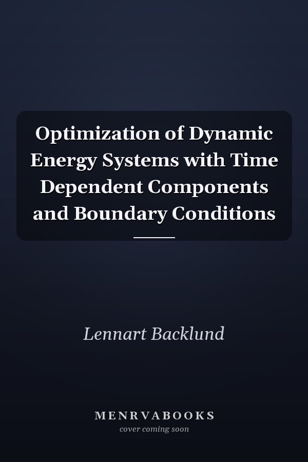 Optimization of Dynamic Energy Systems with Time Dependent Components and Boundary Conditions