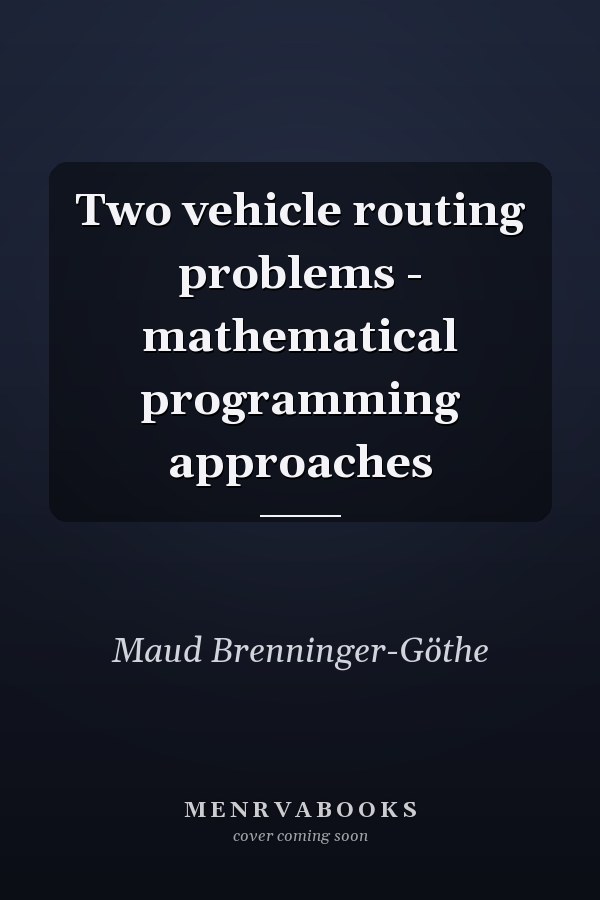 Two vehicle routing problems - mathematical programming approaches