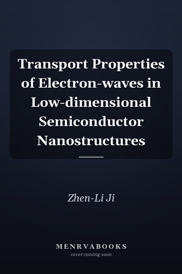 Transport Properties of Electron-waves in Low-dimensional Semiconductor Nanostructures