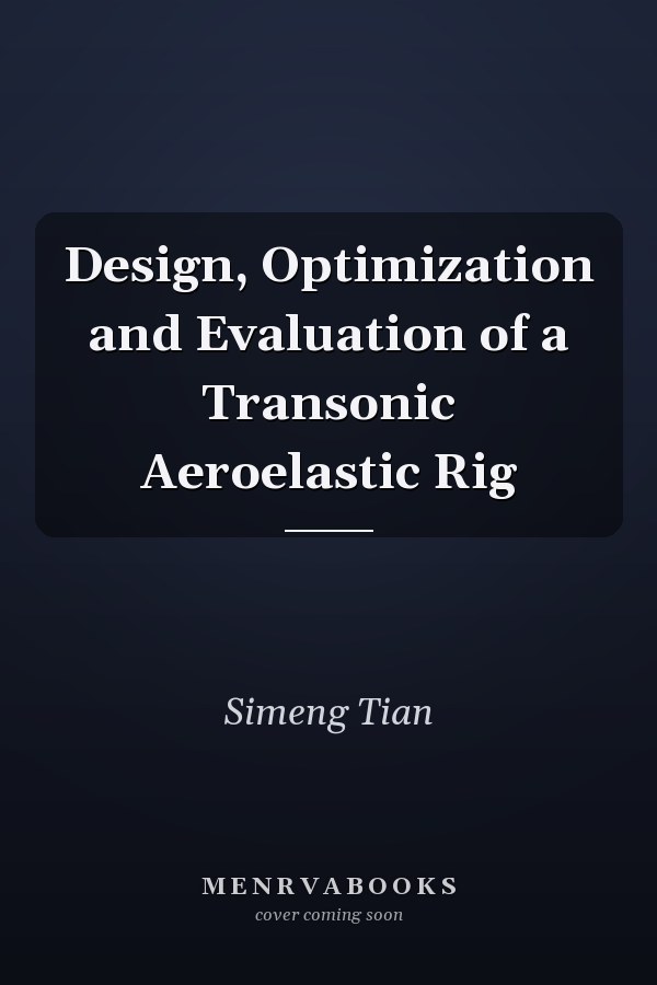 Design, Optimization and Evaluation of a Transonic Aeroelastic Rig