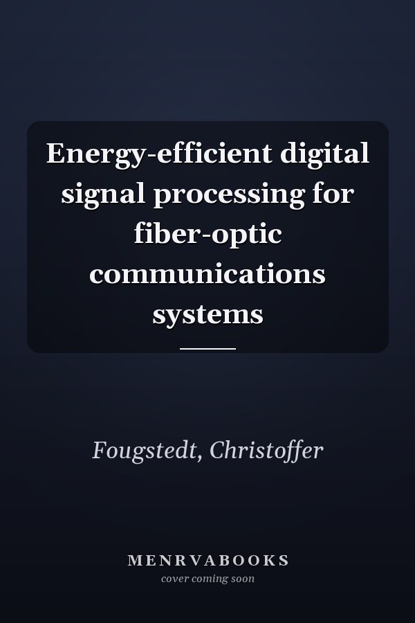 Energy-efficient digital signal processing for fiber-optic communications systems