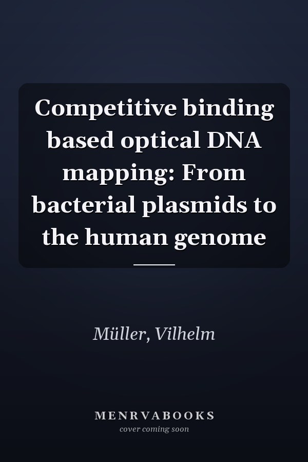 Competitive binding based optical DNA mapping: From bacterial plasmids to the human genome